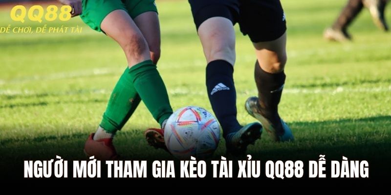 Người mới có thể tham gia kèo tài xỉu QQ88 dễ dàng