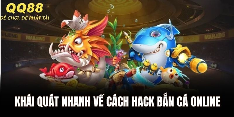 Khái quát nhanh về cách hack bắn cá online