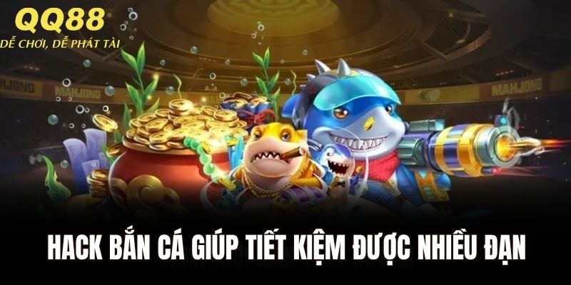 Áp dụng cách hack bắn cá giúp tiết kiệm được nhiều đạn