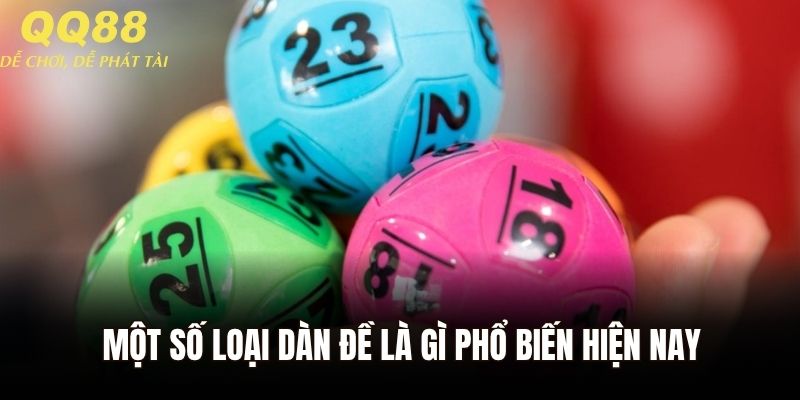 Một số loại dàn đề là gì phổ biến hiện nay