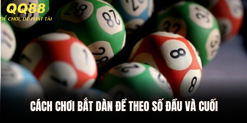 Cách chơi bắt dàn đề theo số đầu và cuối