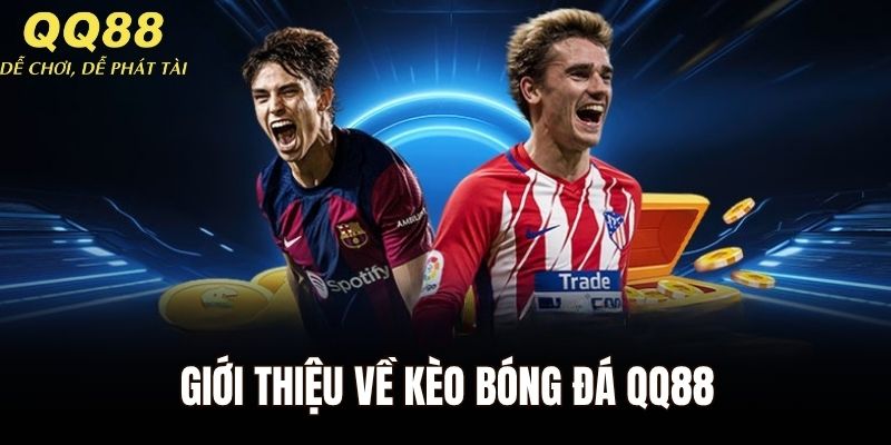 Giới thiệu về kèo bóng đá QQ88