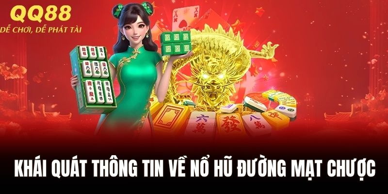 Khái quát thông tin về nổ hũ đường mạt chược