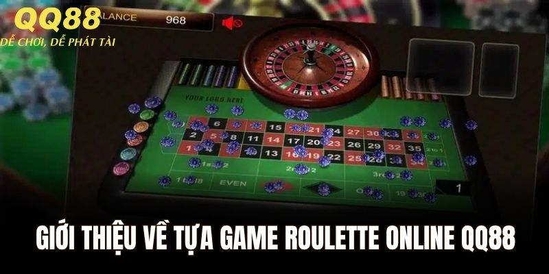 Giới thiệu về tựa game roulette online QQ88