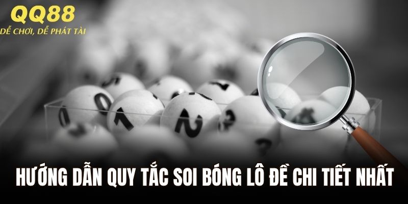 Hướng dẫn quy tắc soi bóng lô đề chi tiết nhất