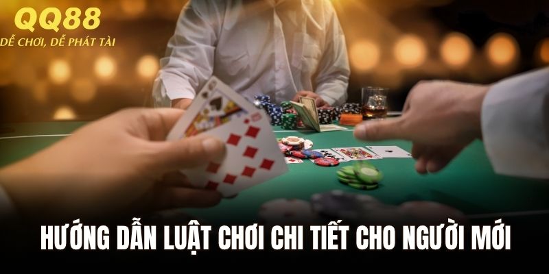 Hướng dẫn luật chơi chi tiết cho người mới tại QQ88